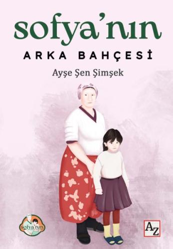 Sofya’nın Arka Bahçesi - Ayşe Şen Şimşek - Az Kitap