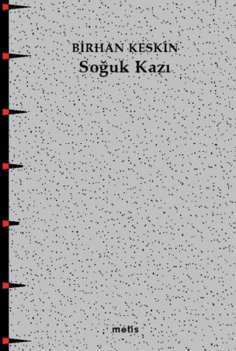 Soğuk Kazı - Birhan Keskin - Metis Yayınları