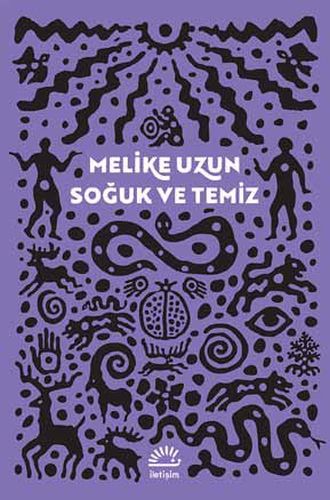 Soğuk ve Temiz - Melike Uzun - İletişim Yayınevi