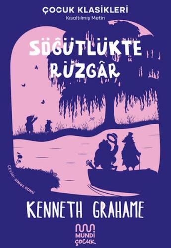 Söğütlükte Rüzgâr - Kenneth Grahame - Mundi Çocuk