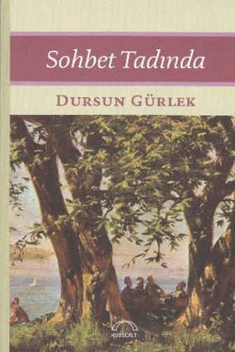 Sohbet Tadında - Dursun Gürlek - Kubbealtı Neşriyatı Yayıncılık