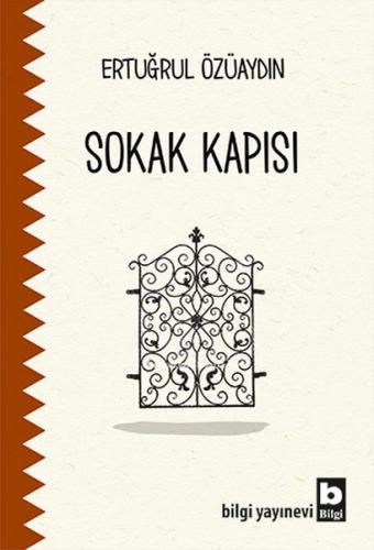 Sokak Kapısı - Ertuğrul Özüaydın - Bilgi Yayınevi