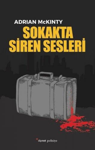 Sokakta Siren Sesleri - Adrian McKinty - Dipnot Yayınları