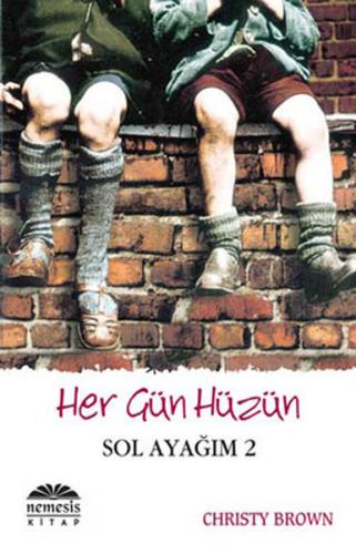 Her Gün Hüzün - Sol Ayağım 2 - Christy Brown - Nemesis Kitap