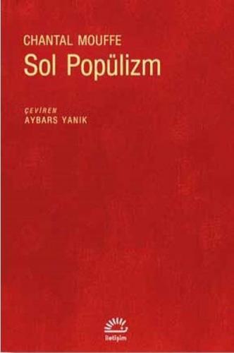 Sol Popülizm - Chantal Mouffe - İletişim Yayınevi