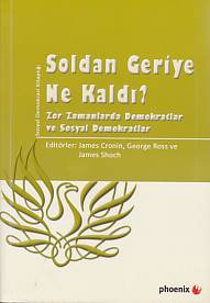 Soldan Geriye Ne Kaldı? - Kolektif - Phoenix Yayınevi