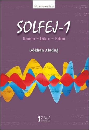 Solfej - 1 - Gökhan Aladağ - Müzik Eğitimi Yayınları