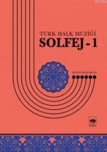 Solfej 1 - Türk Halk Müziği - Bülent Kılıçaslan - Ötüken Neşriyat