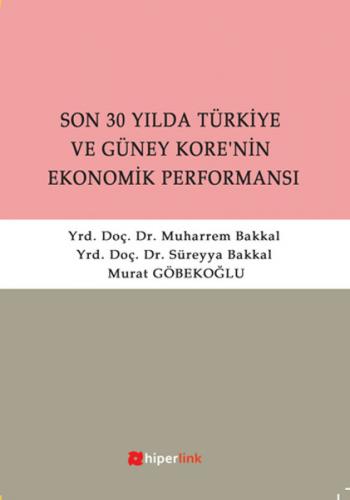 Son 30 Yılda Türkiye ve Güney Kore'nin Ekonomik Performansı - Muharrem