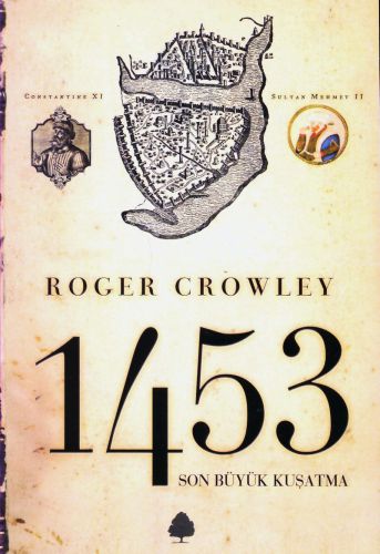 Son Büyük Kuşatma 1453 - Roger Crowley - April Yayıncılık