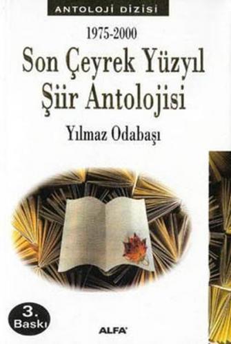 1975-2000 Son Çeyrek Yüzyıl Şiir Antolojisi - Yılmaz Odabaşı - Alfa Ya