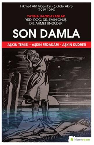 Son Damla - Hikmet Afif Mapolar: Julide Akın 1919-1989 - Hikmet Afif M