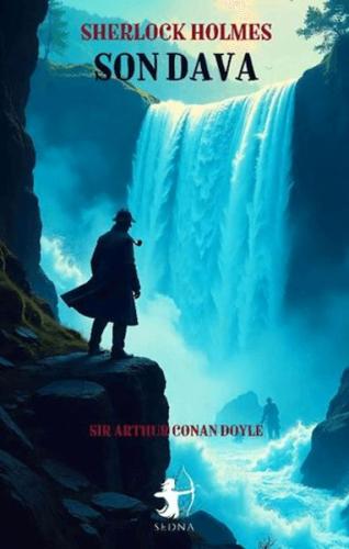 Son Dava-Sherlock Holmes - Sir Arthur Conan Doyle - Sedna Yayınları