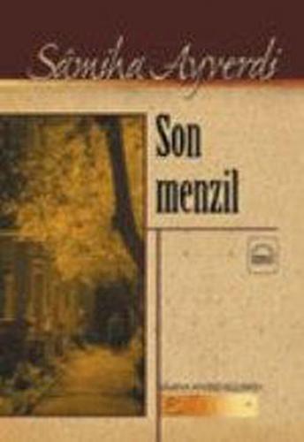 Son Menzil - Samiha Ayverdi - Kubbealtı Neşriyatı Yayıncılık