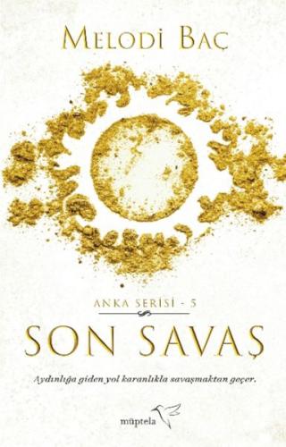 Son Savaş (Anka Serisi-5) - Melodi Baç - Müptela Yayınları