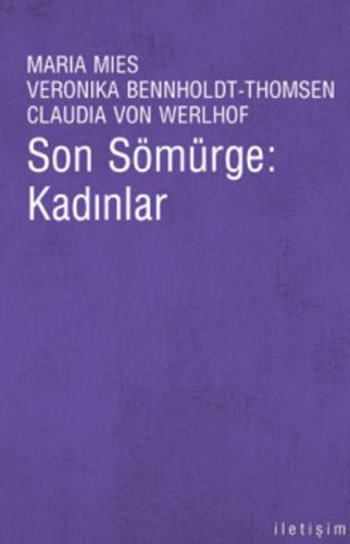 Son Sömürge: Kadınlar - Maria Mies - İletişim Yayınevi