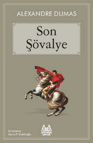 Son Şövalye - Alexandre Dumas - Arkadaş Yayınları