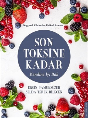 Son Toksine Kadar - Selda Terek Bilecen - Destek Yayınları