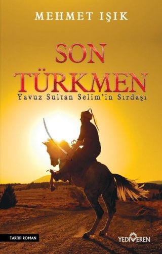 Son Türkmen - Mehmet Işık - Yediveren Yayınları