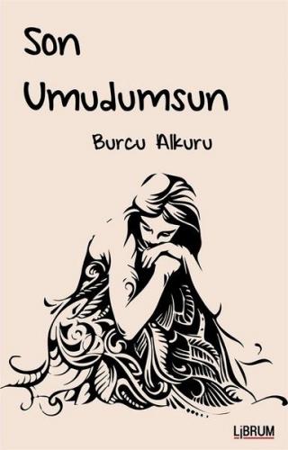 Son Umudumsun - Burcu Alkuru - Librum Kitap