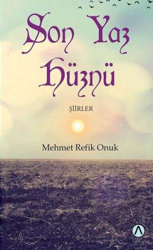 Son Yaz Hüznü - Mehmet Refik Onuk - Ares Yayınları