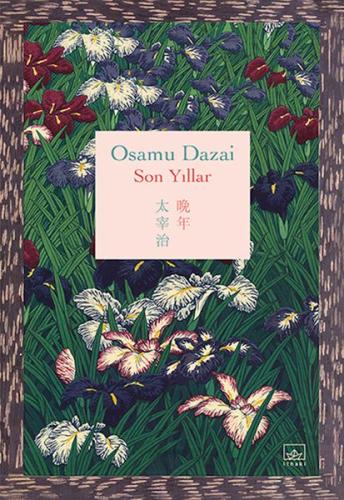 Son Yıllar (Ciltli) - Osamu Dazai - İthaki Yayınları