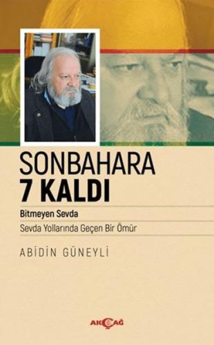 Sonbahara 7 Kaldı - Abidin Güneyli - Akçağ Yayınları