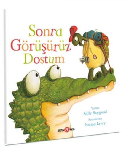 Sonra Görüşürüz Dostum - Sally Hopgood - Beta Kids