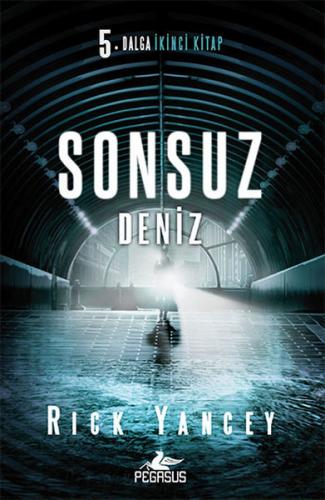 5. Dalga 2. Kitap : Sonsuz Deniz - Rick Yancey - Pegasus Yayınları