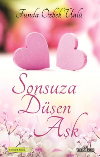 Sonsuza Düşen Aşk - Funda Özbek Ünlü - Yediveren Yayınları