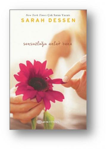 Sonsuzluğu Anlat Bana - Sarah Dessen - Epsilon Yayınevi