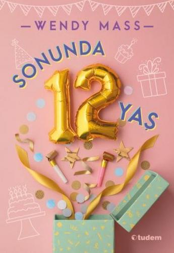 Sonunda 12 Yaş - Wendy Mass - Tudem Yayınları