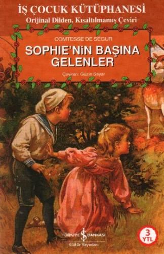 Sophie'nin Başına Gelenler - Comtesse de Segur - İş Bankası Kültür Yay