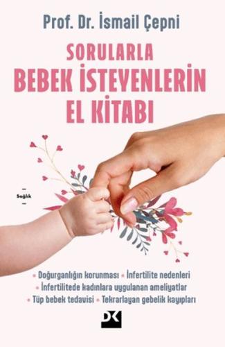 Sorularla Bebek İsteyenlerin El Kitabı - İsmail Çepni - Doğan Kitap