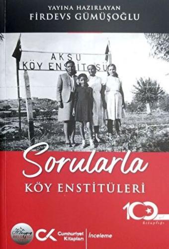 Sorularla Köy Enstitüleri - Firdevs Gümüşoğlu - Cumhuriyet Kitapları