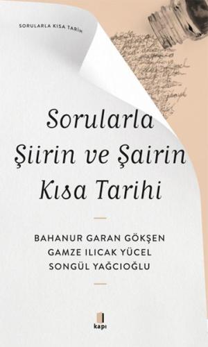 Sorularla Şiirin ve Şairin Kısa Tarihi - Bahanur Garan Gökşen - Kapı Y