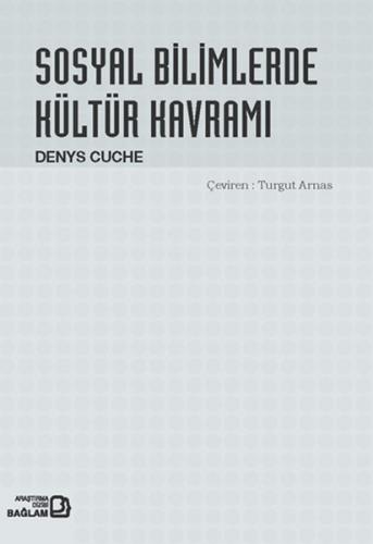 Sosyal Bilimlerde Kültür Kavramı - Denys Cuche - Bağlam Yayınları