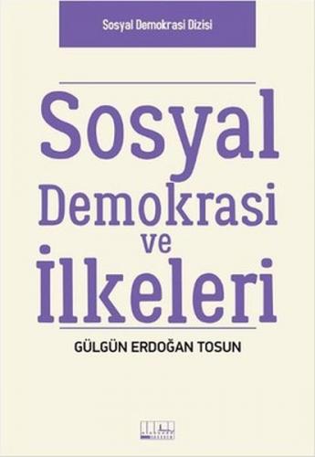 Sosyal Demokrasi ve İlkeleri - Gülgün Erdoğan Tosun - Alabanda Yayınla