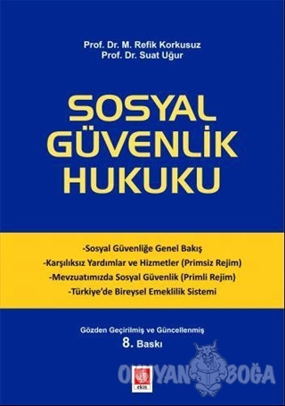 Sosyal Güvenlik Hukuku - Suat Uğur - Ekin Basım Yayın - Akademik Kitap