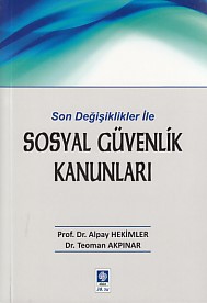 Sosyal Güvenlik Kanunları - Alpay Hekimler - Ekin Basım Yayın