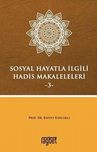 Sosyal Hayatla İlgili Hadis Makaleleri-3 - Saffet Sancaklı - Rağbet Ya