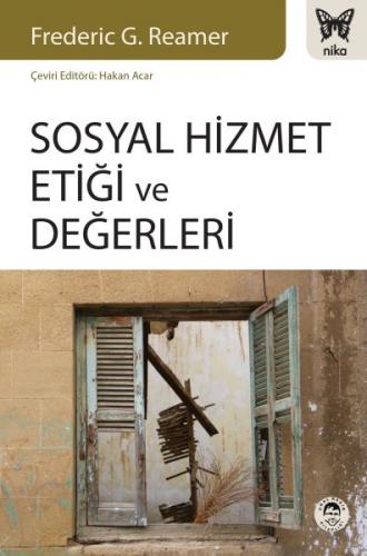 Sosyal Hizmet Etiği ve Değerleri - Frederic G. Reamer - Nika Yayınevi