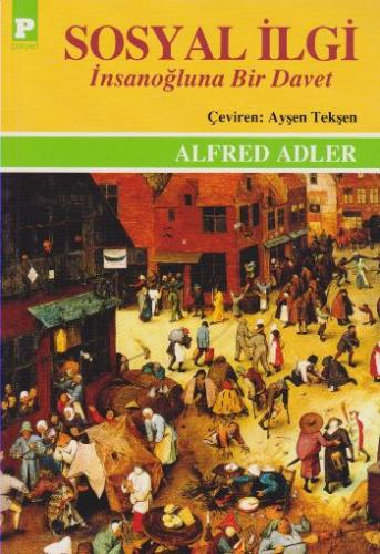 Sosyal İlgi - İnsanoğluna Bir Davet - Alfred Adler - Payel Yayınları