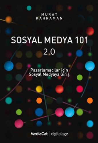 Sosyal Medya 101 2.0 - Murat Kahraman - MediaCat Kitapları