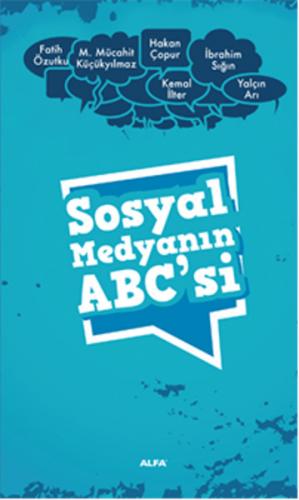 Sosyal Medyanın ABC'si - Fatih Özutku - Alfa Yayınları