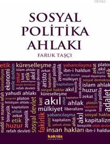 Sosyal Politika Ahlakı - Faruk Taşçı - Kaknüs Yayınları - Ders Kitapla