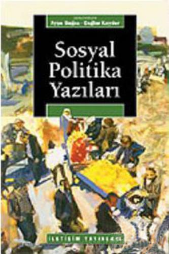 Sosyal Politika Yazıları - Derleme - İletişim Yayınevi