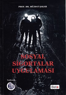 Sosyal Sigortalar Uygulaması - Müjdat Şakar - Beta Yayınevi