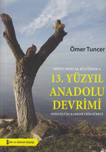 Sosyal Sınıflar, Kültürler ve 13. Yüzyıl Anadolu Devrimi - Ömer Tuncer