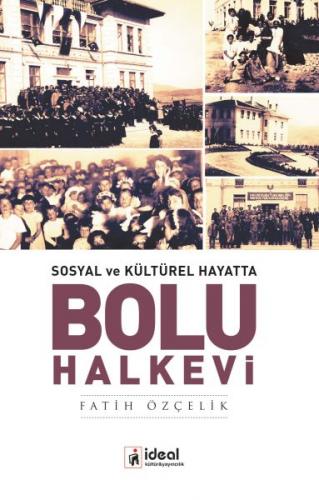 Sosyal ve Kültürel Hayatta - Bolu Halkevi - Fatih Özçelik - İdeal Kült